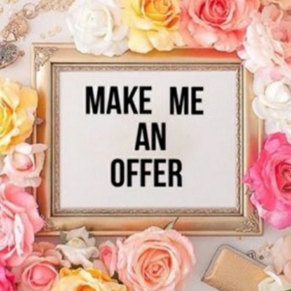 Please make me offers and I will do my best!!